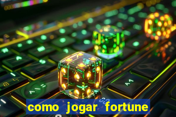 como jogar fortune tiger iniciante