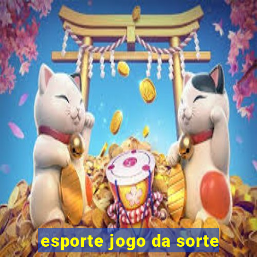 esporte jogo da sorte