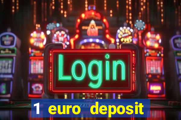 1 euro deposit casino online