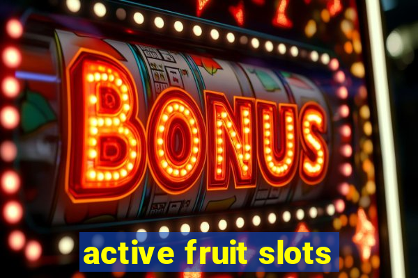 active fruit slots