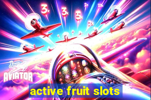 active fruit slots