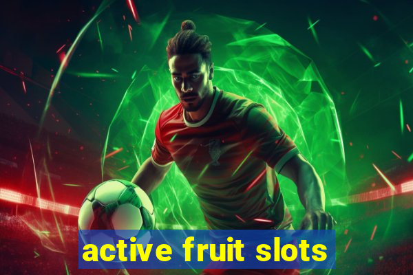 active fruit slots