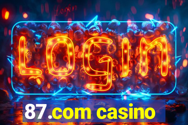 87.com casino