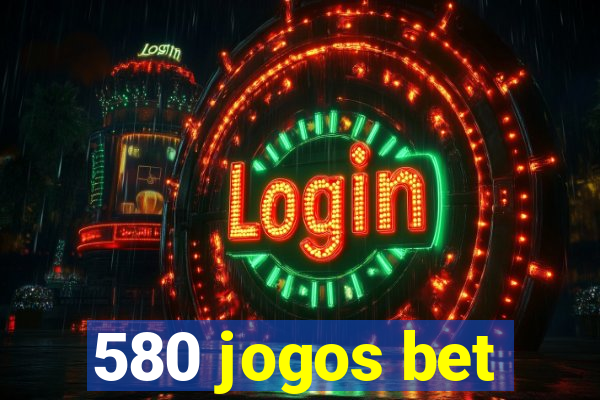 580 jogos bet