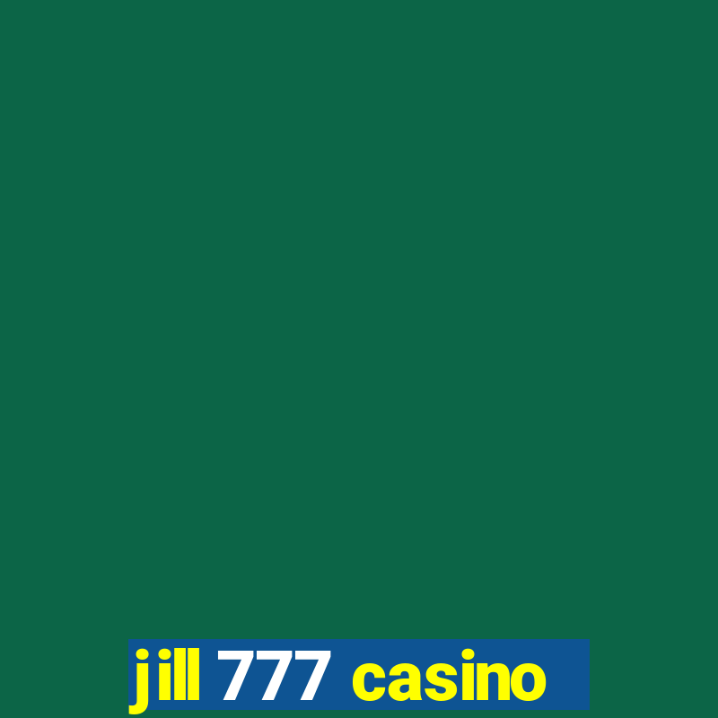 jill 777 casino