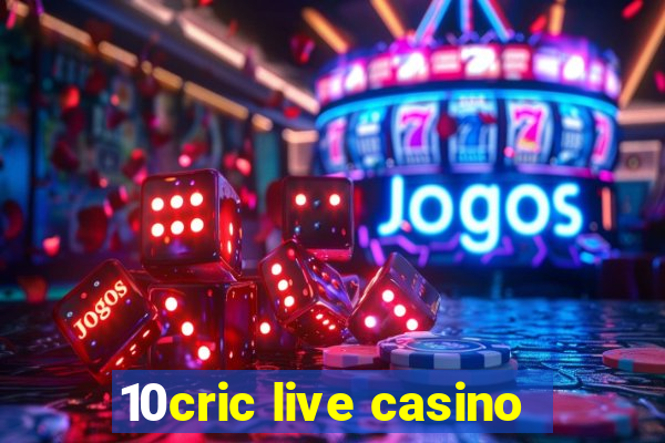 10cric live casino