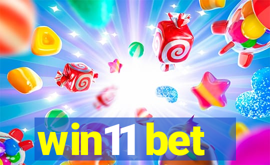 win11 bet