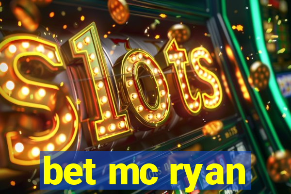 bet mc ryan