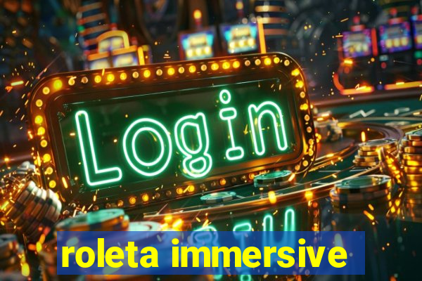 roleta immersive