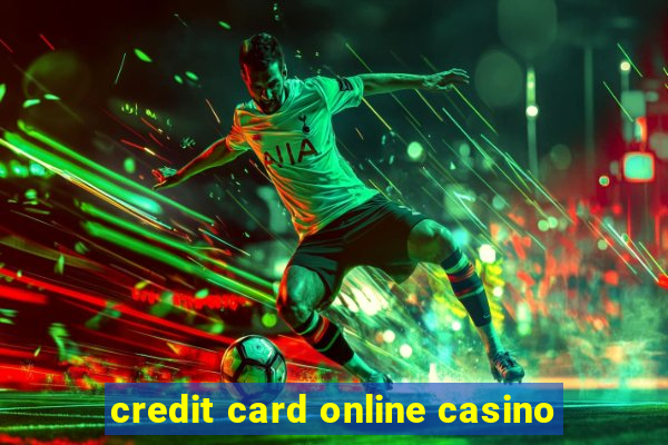 credit card online casino