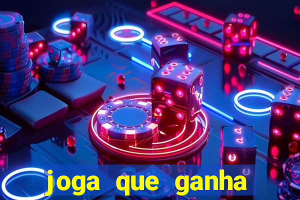 joga que ganha dinheiro de verdade