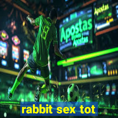 rabbit sex tot