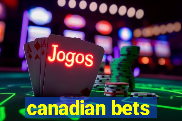 canadian bets