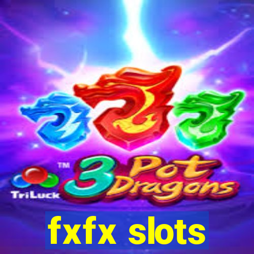 fxfx slots