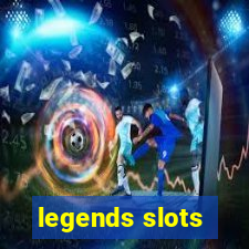 legends slots