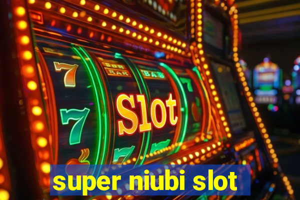 super niubi slot