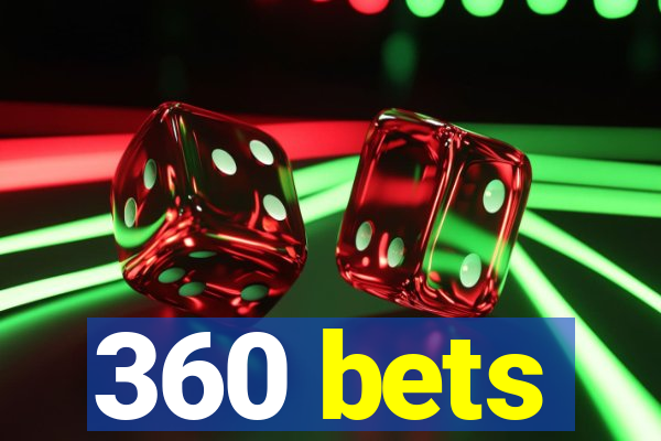 360 bets