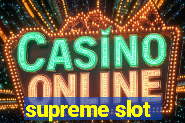 supreme slot