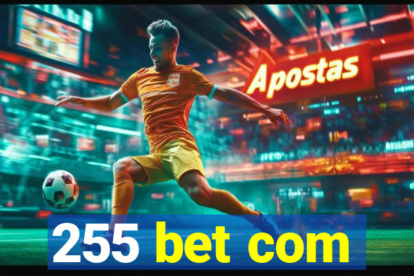 255 bet com