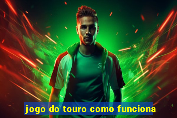 jogo do touro como funciona