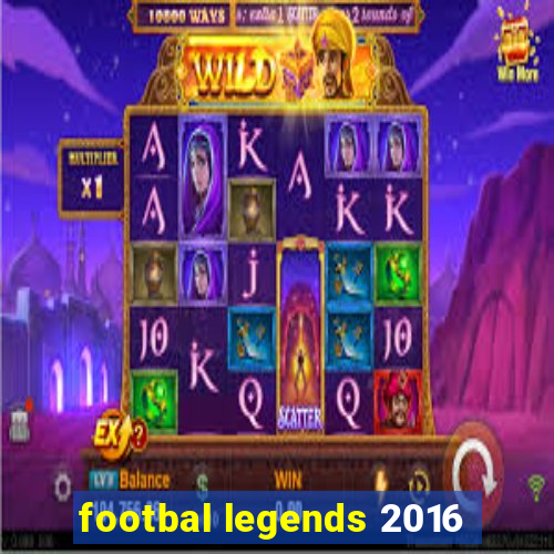 footbal legends 2016