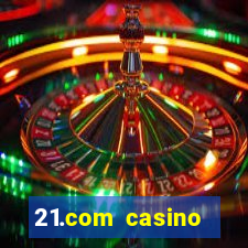 21.com casino veilige gok