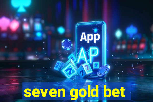 seven gold bet