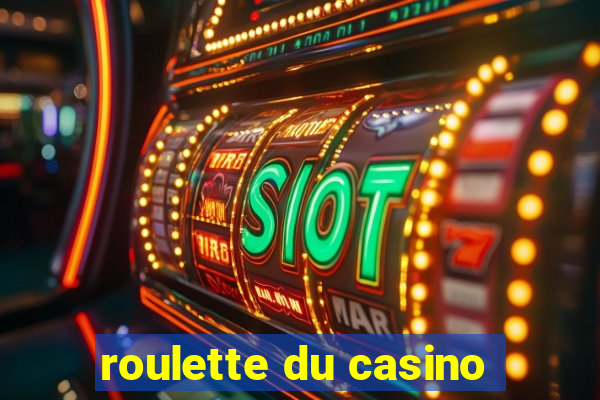 roulette du casino