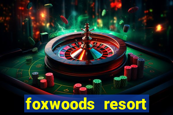 foxwoods resort casino mashantucket connecticut