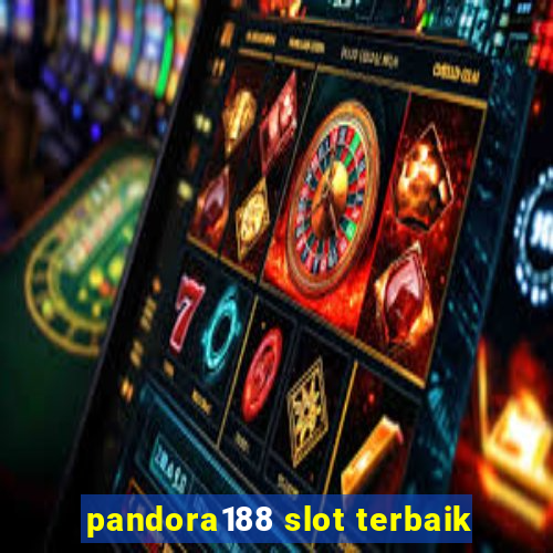 pandora188 slot terbaik