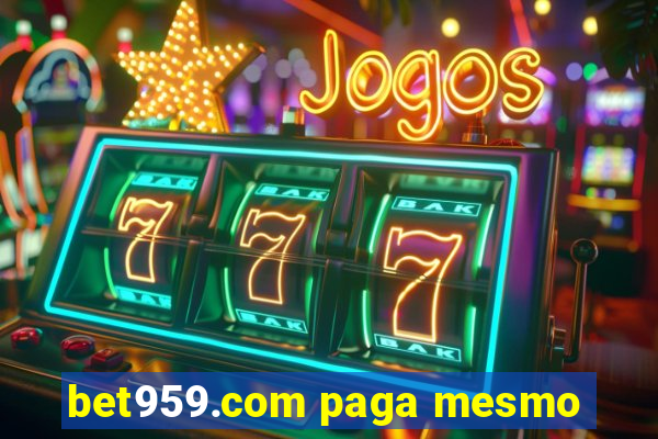 bet959.com paga mesmo