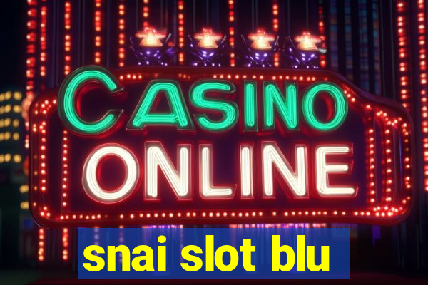 snai slot blu