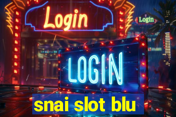 snai slot blu