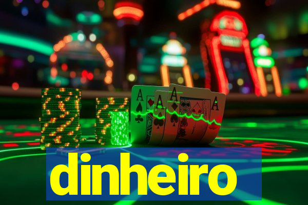 dinheiro