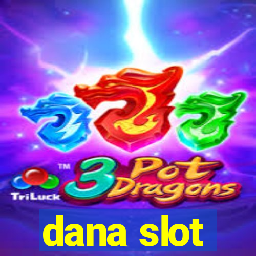 dana slot