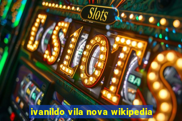 ivanildo vila nova wikipedia