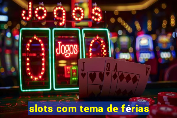 slots com tema de férias