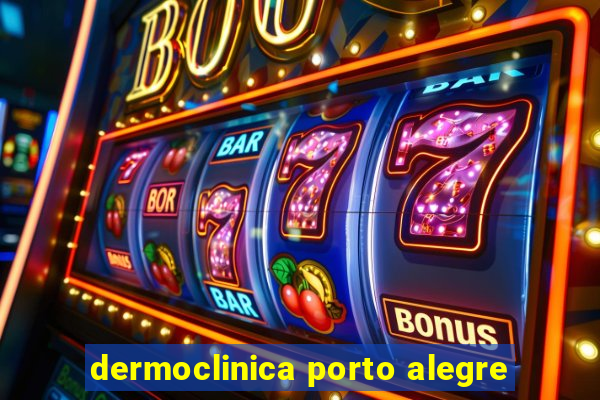 dermoclinica porto alegre