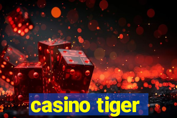 casino tiger