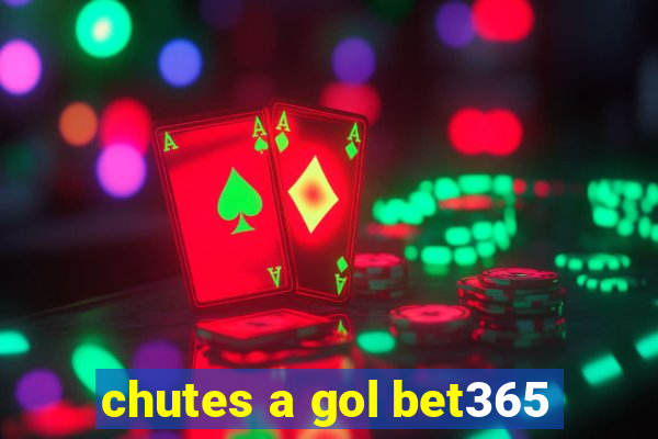 chutes a gol bet365