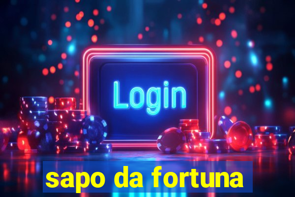 sapo da fortuna