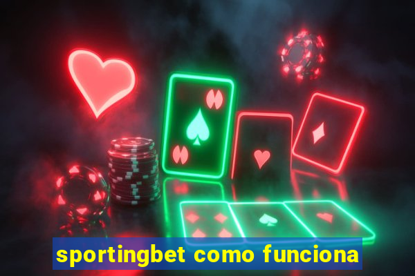 sportingbet como funciona