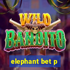 elephant bet p