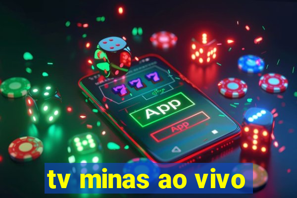 tv minas ao vivo