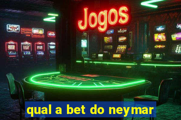 qual a bet do neymar