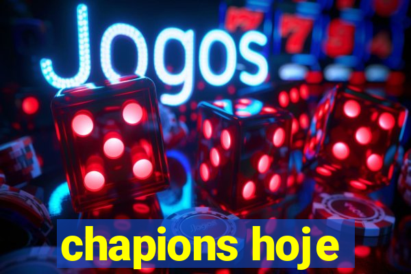 chapions hoje