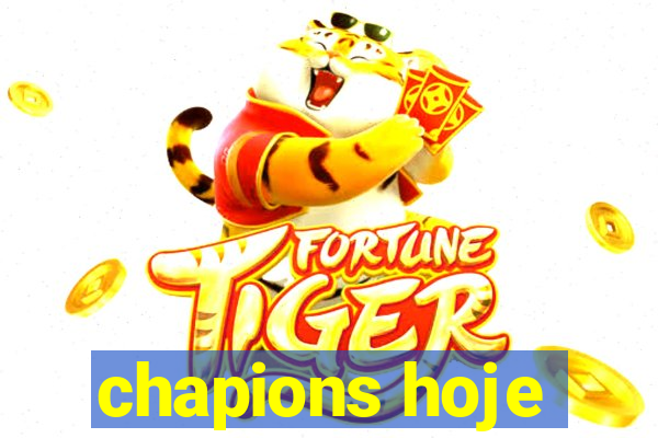 chapions hoje