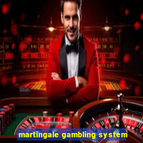 martingale gambling system