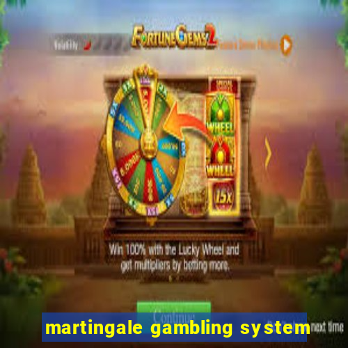 martingale gambling system