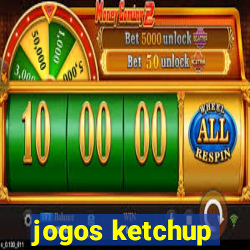 jogos ketchup